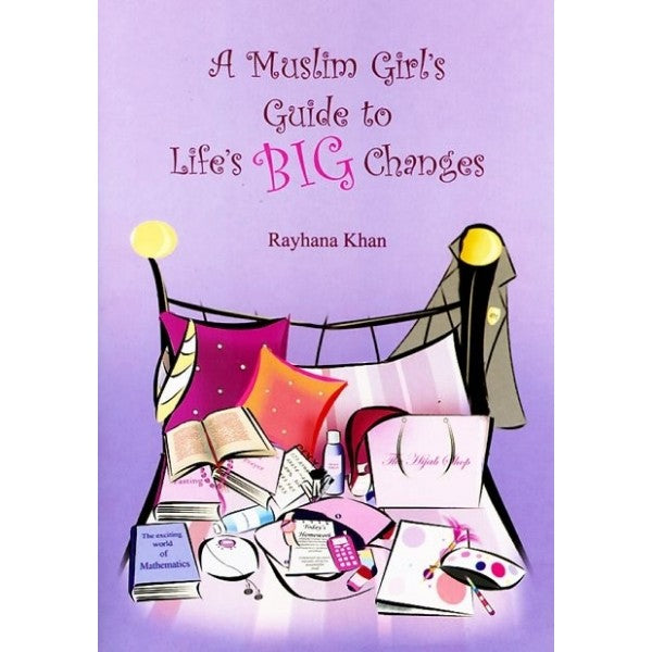 A Muslim Girl's Guide to Life's BIG Changes