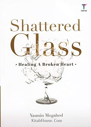Shattered Glass: Healing a Broken Heart