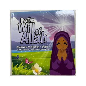 By The Will of Allah - Book 1 (Stairway To Heaven)