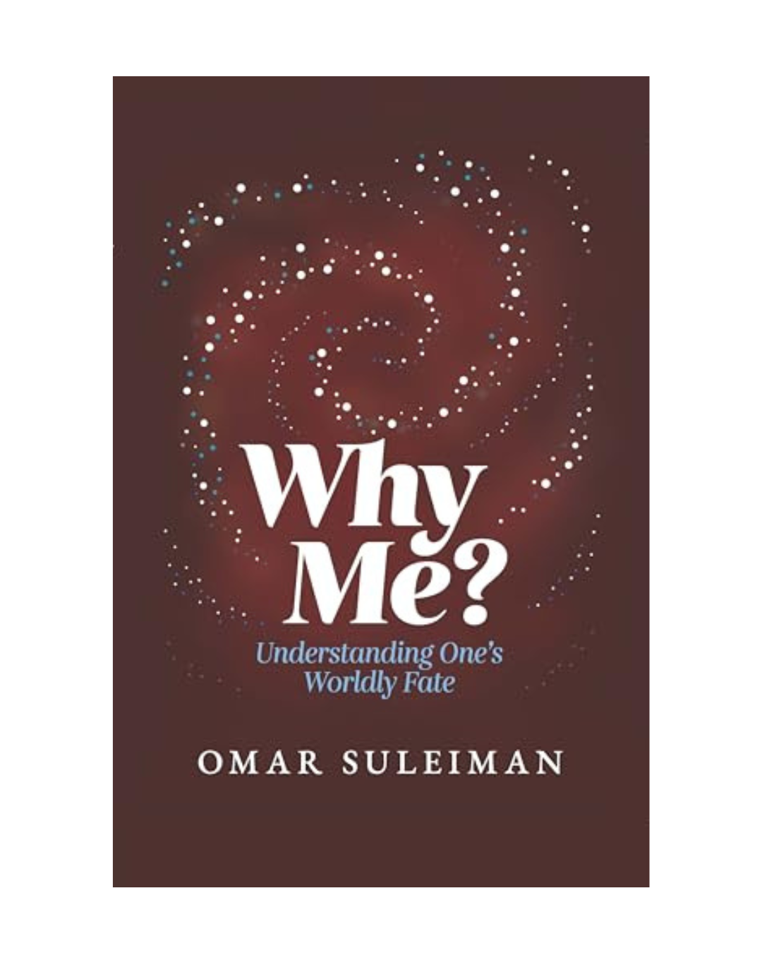 Why Me? Understanding One's Worldly Fate