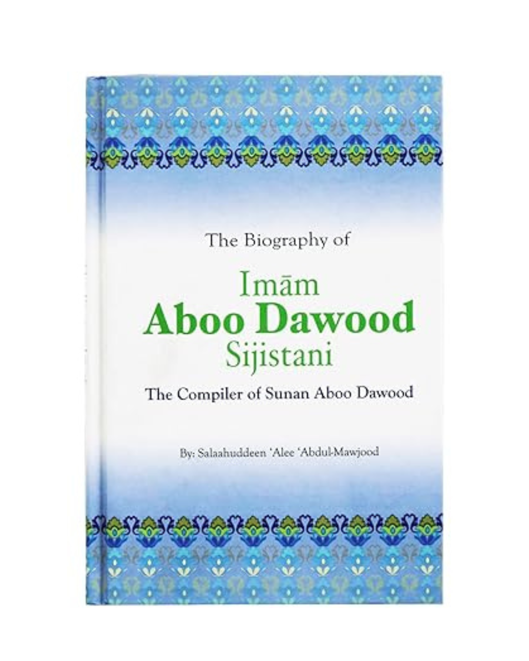 The Biography of Imam Aboo Dawood Sijistani
