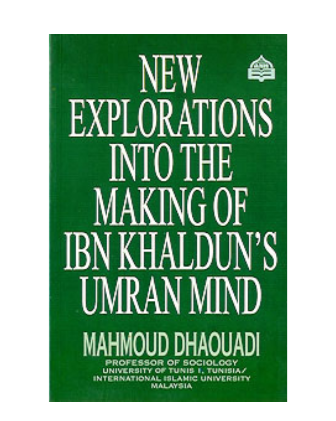 New Explorations into the Making of Ibn Khaldun