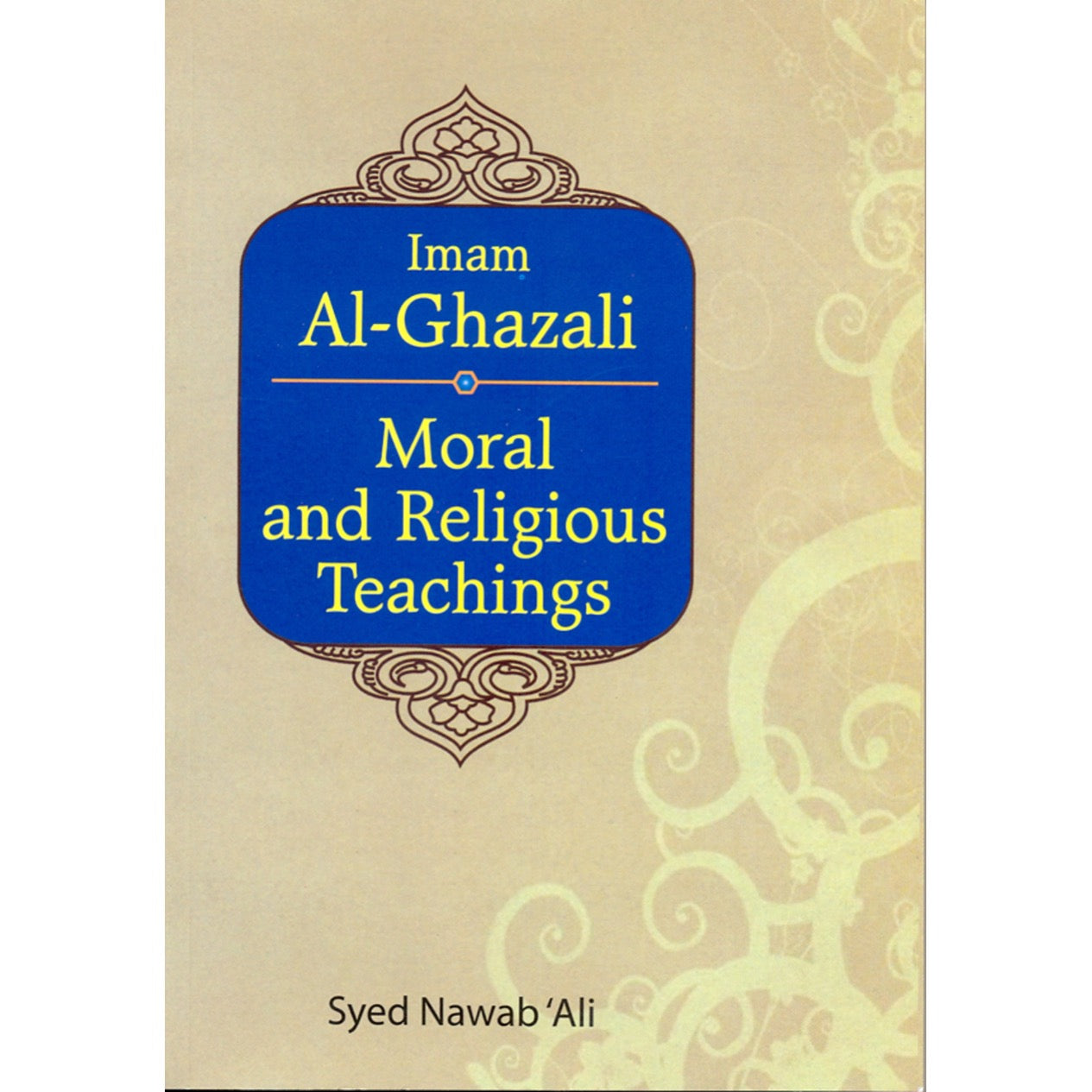 Imam Al-Ghazali: Moral and Religious Teachings