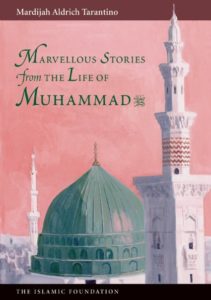 Marvellous Stories from the Life of Muhammad (PBUH)