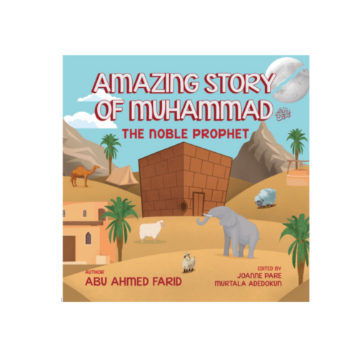 Amazing Story of Muhammad (S): The Noble Prophet