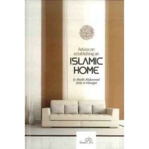 Advice to Establishing an Islamic Home
