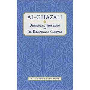 Deliverance From Error and The Beginning of Guidance: Al-Ghazali