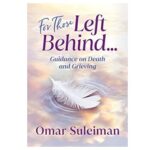 For Those Left Behind: Guidance on Death and Grief