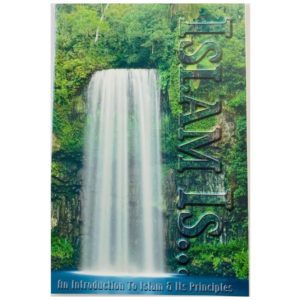Islam Is...An Introduction To Islam and Its Principles