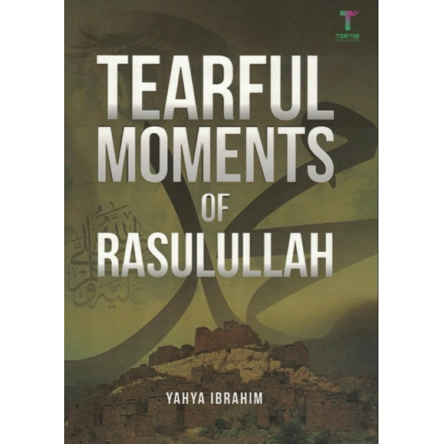 Tearful Moments of Rasulullah