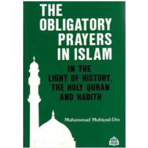 The Obligatory Prayers in Islam