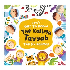 Let's Get To Know The Kalima Tayyab - The Six Kalimat