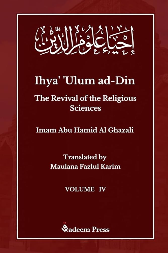 Ihya Ulum al-Din: The Revival of the Religious Science (Vol 1-4)