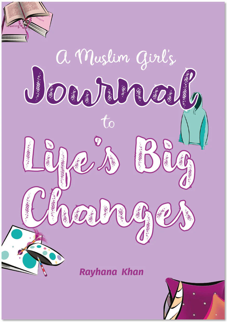 A Muslim Girl's Journal To Life's Big Changes