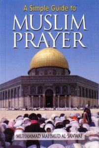 A Simple Guide to Muslim Prayer