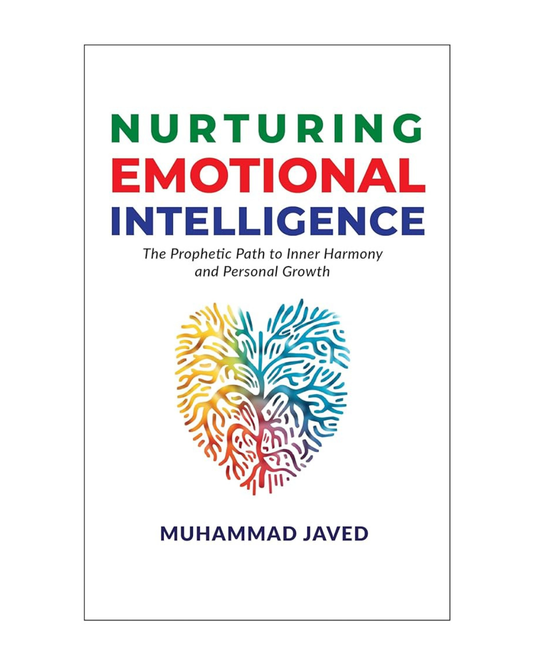Nurturing Emotional Intelligence by Muhammad Javed