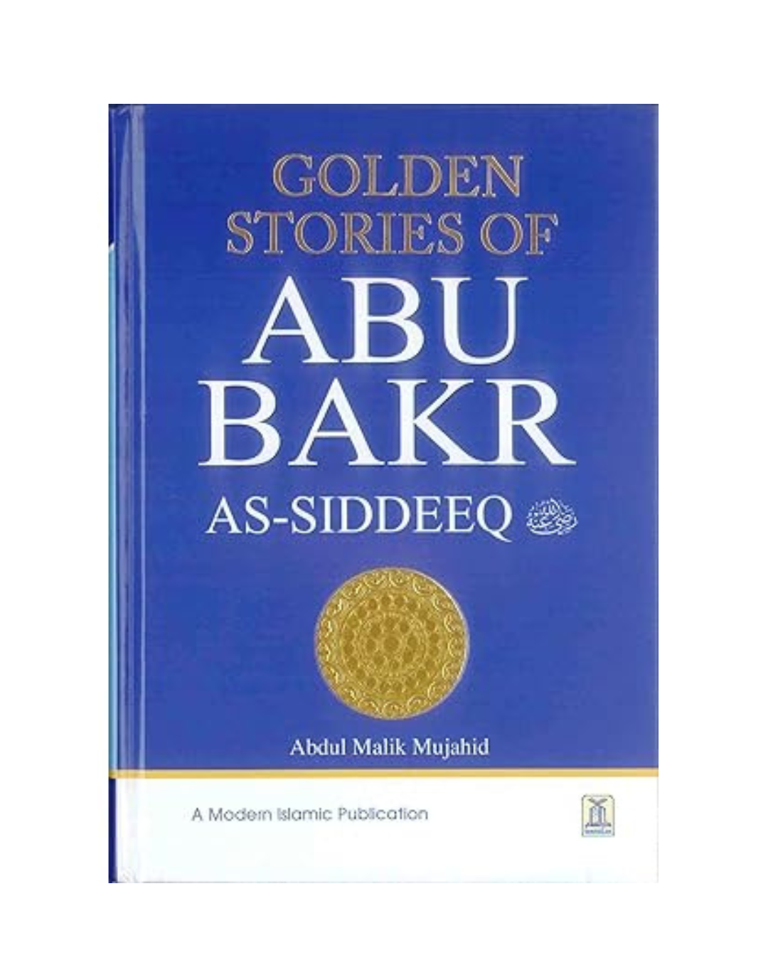 Golden Stories of Abu Bakr As-Siddeeq
