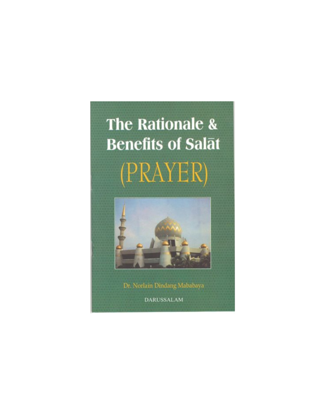 The Rationale and Benefits of Salat (Prayer)