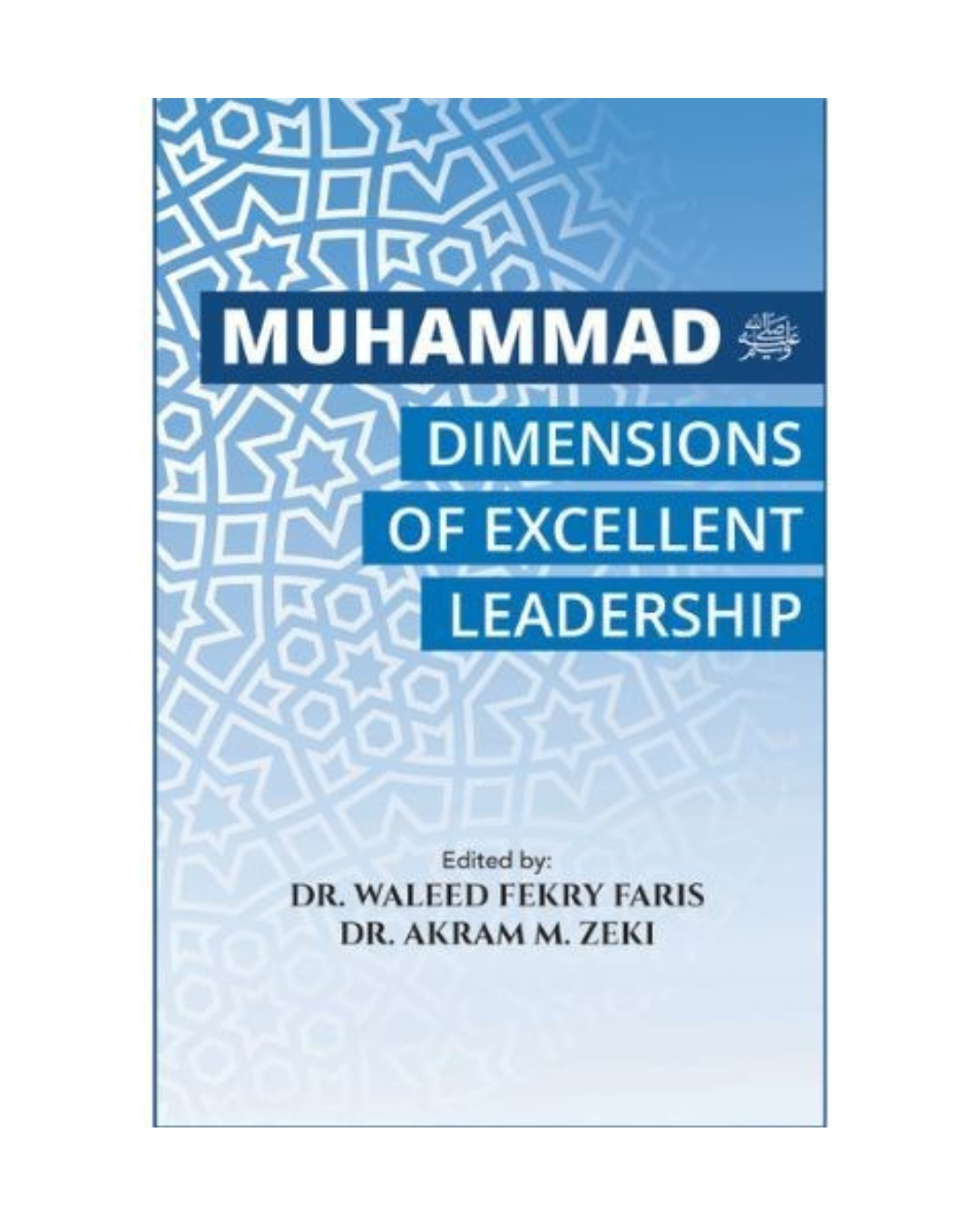 Muhammad ﷺ Dimensions of Excellent Leadership