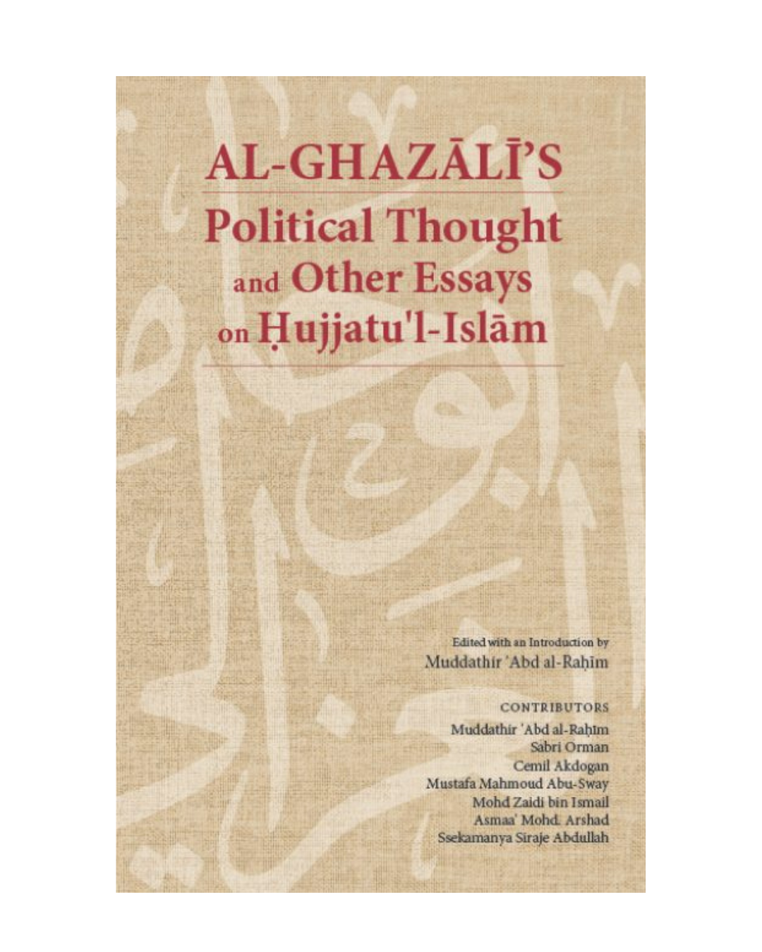 Al-Ghazālī’s Political Thought and Other Essays on Hujjatu’l-Islām