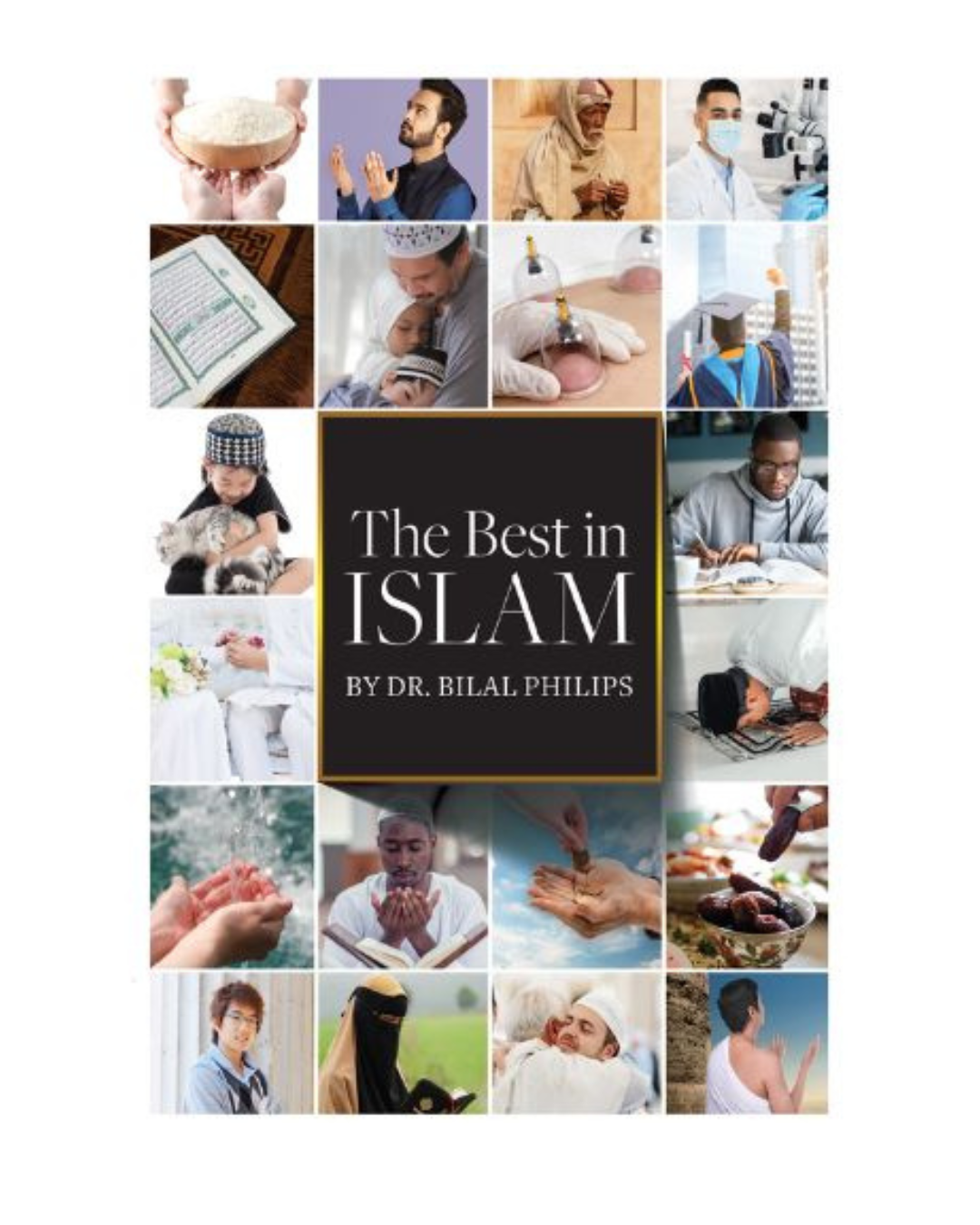 The Best in Islam By Dr. Bilal Phillips