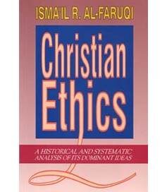Christian Ethics: A Historical and Systematic Analysis of its Dominant Ideas