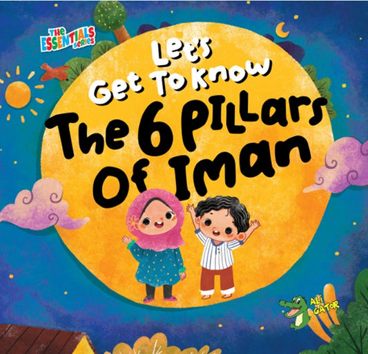 Let's Get to Know: The 6 Pillars of Iman