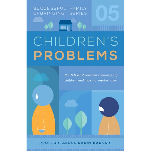 Successful Family Upbringing Series 05 (Children’s Problems)