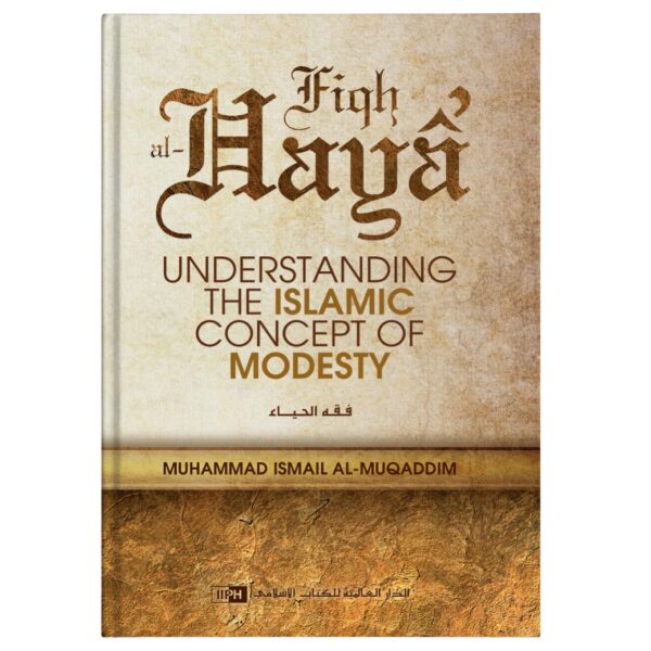 Fiqh Al-Haya: Understanding The Islamic Concept of Modesty