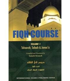 Fiqh Course Volume 1: Taharah, Salaah & Janaa'iz