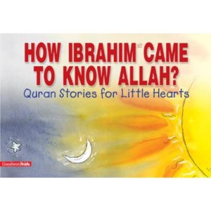 QSLH - How Ibrahim Came to Know Allah