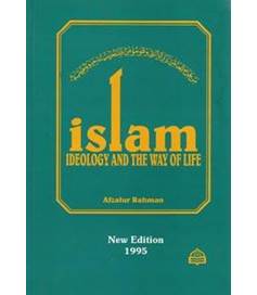 Islam, Ideology and The Way of Life