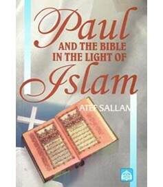 Paul and The Bible in The Light of Islam