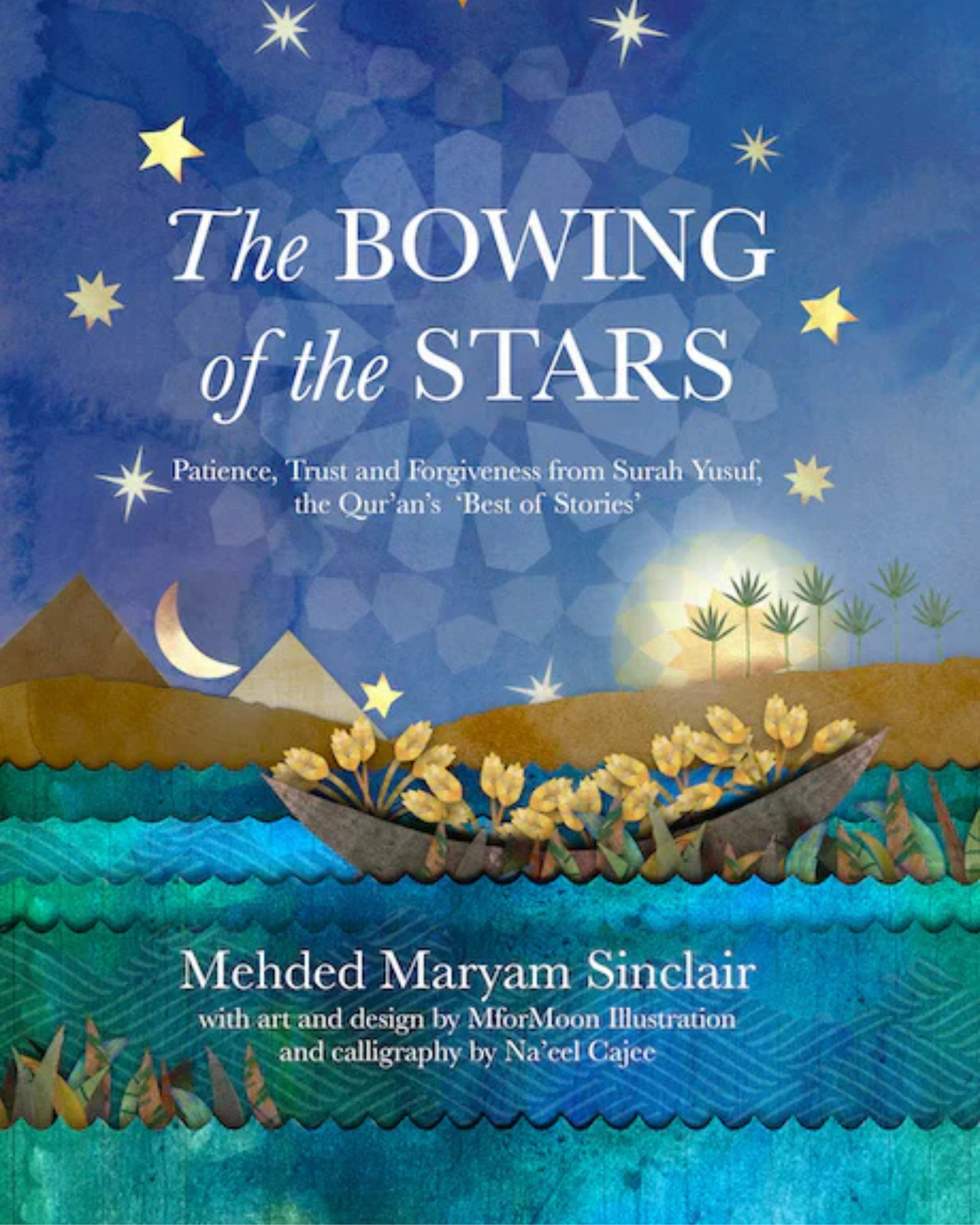 The Bowing of The Stars | Patience, Trust and Forgiveness from Surah Yusuf