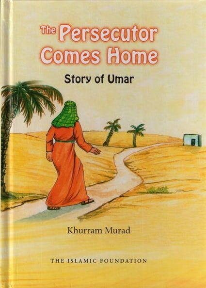 The Persecutor Comes Home Story of Umar