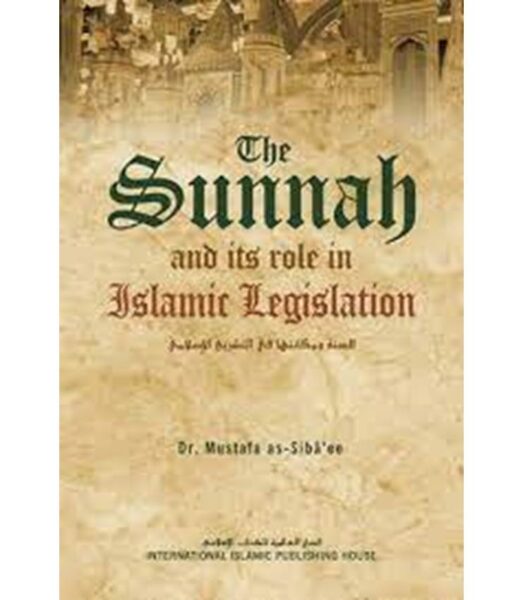 The Sunnah & Its Role in Islamic Legislation