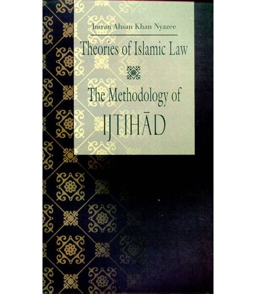 Theories of Islamic Law: The Methodology of Ijtihad