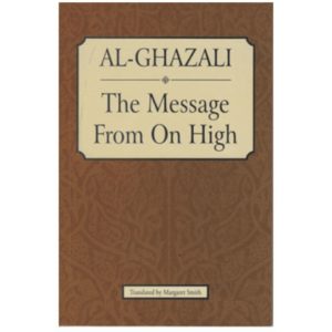 Al-Ghazali: The Message From On High
