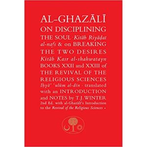 Al-Ghazali on Disciplining the Soul