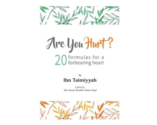 Are You Hurt? 20 Formulas for a Forbearing Heart