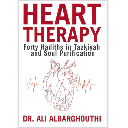 Heart Therapy: Forty Hadiths in Tazkiyah and Soul Purification