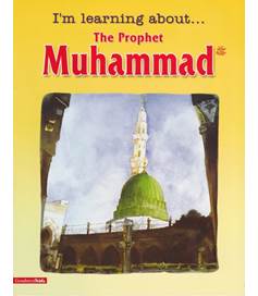 I'm Learning About The Prophet Muhammad (PBUH)