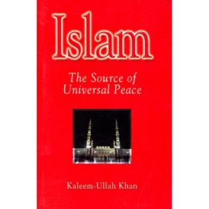 Islam: The Source of Universal Peace