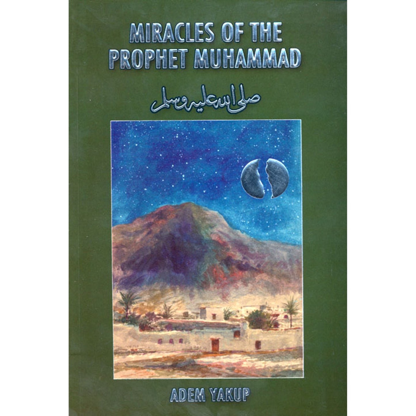 Miracles of The Prophet Muhammad (S.A.W.)