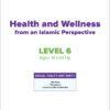 Health and Wellness from an Islamic Perspective - Level 6