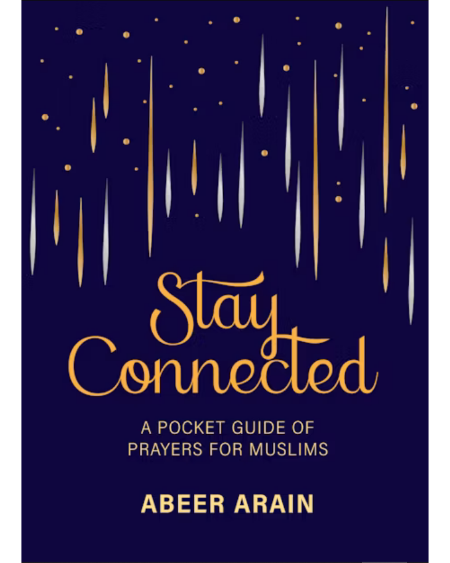 Stay Connected: A Pocket Guide of Prayers For Muslims