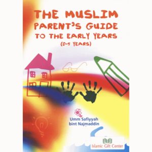 The Muslim Parent's Guide to the Early Years